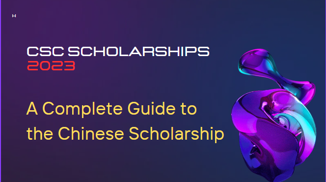 CSC Scholarships Chinese Scholarship 2023 A Complete Guide